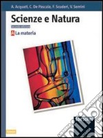 Scienze e natura. Libro del metodo e delle attività. Per la Scuola media libro