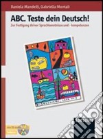 ABC Deutsch. Teste dein Deutsch. Per le Scuole superiori!. Con CD Audio