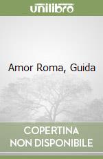 Amor Roma, Guida