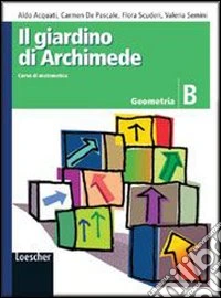 Il giardino di Archimede. Corso di matematica. Geometria. Modulo A. Per la Scuola media libro