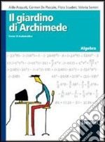 Il giardino di Archimede. Corso di matematica. Algebra. Per la Scuola media. Con espansione online libro