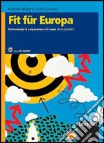 Fit Für Europa. Materiali per la preparazione all'esame Fit in Deutsch1. Per le scuole superiori. Con espansione online libro