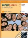 Deutsch Hautnah. Ein Lehrwerk für jugendliche vom Zertifikat Deutsch zum Abitur. Vol. B1-C1. Per le Scuole superiori. Con CD Audio. Con espansione online libro