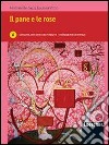 Il pane e le rose. Vol. B: Poesia, teatro, testi e percorsi formativi. Per le Scuole superiori. Con espansione online libro