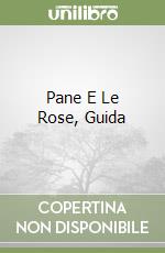 Pane E Le Rose, Guida libro