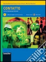 Contatto. Corso di italiano per stranieri. Manuale per lo studente. Per le Scuole. Livello A1-A2. Con CD Audio libro