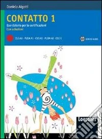 Contatto. Eserciziario per le certificazioni. Con soluzioni. Con CD Audio libro