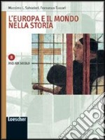 L'Europa e il mondo nella storia. Quaderno di lavoro B: XVII-XIX secolo. Per le Scuole superiori. Con espansione online libro