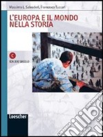 L'Europa e il mondo nella storia. Quaderno di lavoro C: XIX-XXI secolo. Per le Scuole superiori. Con espansione online libro