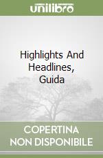 Highlights And Headlines, Guida libro
