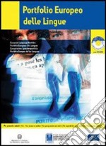 Portfolio europeo delle lingue. Per giovani adulti (dai 15 anni). Per le Scuole superiori. Con CD-ROM libro