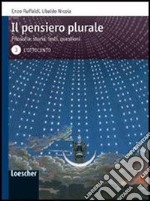 Il pensiero plurale. Filosofia: storia, testi, questioni. Per i Licei e gli Ist. magistrali. Con espansione online libro