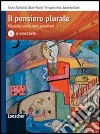 Il pensiero plurale. Filosofia: storia, testi, questioni. Per i Licei e gli Ist. magistrali. Con espansione online libro