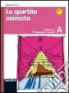 Lo spartito animato. Vol. A. Per la Scuola media. Con espansione online libro