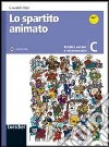 Lo spartito animato. Vol. C. Per la Scuola media. Con CD-ROM. Con espansione online libro