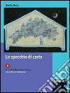 Lo specchio di carta. Modulo C: La comunicazione linguistica: competenze di scrittura e lettura. Per le Scuole superiori libro