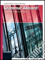 Come aboard! Grammar aboard. Per la Scuola media!. Con espansione online