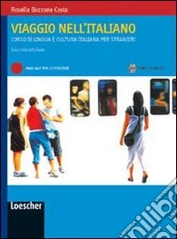 Viaggio nell'italiano. Corso di lingua e cultura italiana per stranieri. Con CD-ROM libro