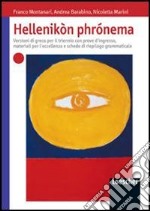 Hellenikon phronema. Versioni di greco. Con prove d'ingresso e schede di riepilogo grammaticale. Per le Scuole superiori. Con espansione online libro