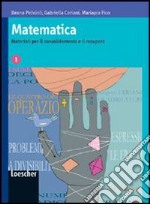 Matematica. Materiali per il consolidamento e il recupero. Per le Scuole superiori libro