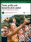 Teste, Prufe und Bewerte dich selbst. Testheft zum Zertifikat Deutsch zum Abitur. Per le Scuole superiori. Con espansione online libro