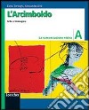 L'Arcimboldo. Arte e immagine. Vol. A: La comunicazione visiva. Per la Scuola media. Con espansione online libro