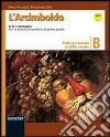 L'Arcimboldo. Arte e immagine. Vol. B: Dalla preistoria al XVIII secolo. Per la Scuola media. Con espansione online libro