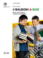 Il Balboni. Corso comunicativo di italiano per stranieri. Livello A2 libro