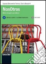 Nosotros. Per le Scuole superiori. Con espansione online libro