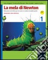 La mela di Newton. Corso di educazione scientifica. Per la Scuola media. Con espansione online libro