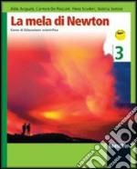 La mela di Newton. Corso di educazione scientifica. Per la Scuola media. Con espansione online libro