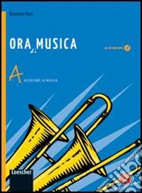 Ora di musica. Per la Scuola media. Con espansione online libro