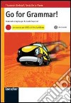 Go for grammar! Grammatica inglese. Per le Scuole superiori. Con espansione online libro