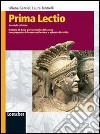 Prima lectio. Nozioni di base per lo studio del latino con proposte di lavoro sul lessico e schede di civiltà. Per la Scuola media. Con espansione online libro