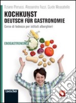 Kochkunst. Deutsch fÃ¼r gastronomie. Per gli Ist. alberghieri. Con espansione online libro usato