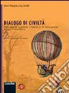 Dialogo di civiltà. Percorsi di cultura storica e di educazione alla cittadinanza. Per la Scuola media. Con espansione online libro