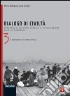 Dialogo di civiltà. Percorsi di cultura storica e di educazione alla cittadinanza. Per la Scuola media. Con espansione online libro