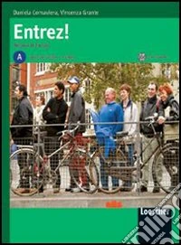 Entrez! Méthode de français. Livre de l'élève. Avec cahier. Per le Scuole superiori. Con CD Audio. Con espansione online libro