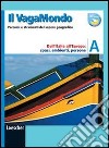 Il vagabondo. Percorsi e strumenti del sapere geografico. Dall'Italia all'Europa: spazi, ambienti, persone. Per le Scuole superiori libro