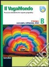 Il vagabondo. Percorsi e strumenti del sapere geografico. Modulo B: l'Europa: economia, istituzioni, stati. Per le Scuole superiori libro