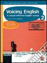 Voicing english. A corpus-informed english course. Per le Scuole superiori. Con CD Audio. Con CD-ROM. Con espansione online