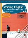 Voicing english. A corpus-informed english course. Per le Scuole superiori. Con CD Audio. Con CD-ROM. Con espansione online libro