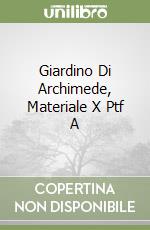 Giardino Di Archimede, Materiale X Ptf A libro