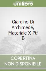 Giardino Di Archimede, Materiale X Ptf B libro