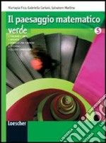  Il paesaggio matematico. Vol. 5: Verde - volume classe quinta. 