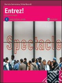 Entrez! Méthode de français. Livre de l'élève-Cahier d'exercices. Per le Scuole superiori. Con CD Audio. Con espansione online libro