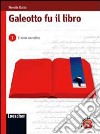 Galeotto fu il libro. Per le Scuole superiori. Con espansione online libro