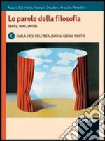 Le parole della filosofia. Storia, temi, abilità. Vol. C: Dalla crisi dell'idealismo ai giorni nostri. Per le Scuole superiori. Con espansione online libro