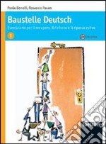 Baustelle Deutsch. Eserciziario per il recupero, il rinforzo e il ripasso estivo. Per le Scuole superiori. Con CD Audio libro