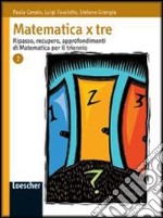 Matematica x tre. Per le Scuole superiori